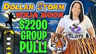 $2,200 GROUP PULL  DOLLAR STORM - NINJA MOON