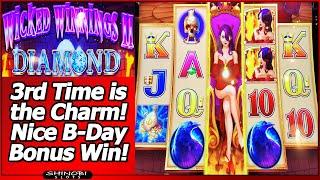 Wicked Winnings II Diamond Slot - 3rd Time is the Charm, Nice B-Day Bonus Win!