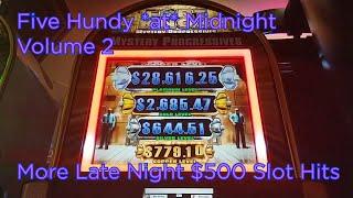 More Late Night $500 Slot Hits!  Five Hundy *At* Midnight, Volume 2