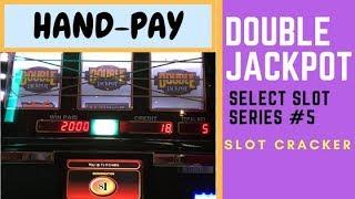 Double Jackpot Slot-Hand-Pay Select Slot Series #5