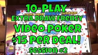 10-Play Extra Draw Frenzy Video Poker! Session #2