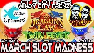 ROUND#1  DRAGON'S LAW TWIN FEVER #MarchMadness2018 #Slots WINDY CITY FRENZY VS. CT SLOTTERS!