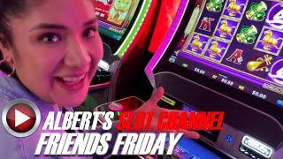 BEGINNER’S LUCK!  FOR LIZ OR HER BROTHER? ALBERT’S SLOT FRIENDS FRIDAY Vegas Slot Machine