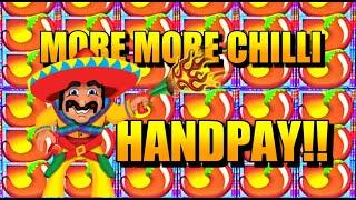 JACKPOT HANDPAY: MORE MORE CHILLI SLOT!