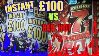 Scratchcard  Battle......RED HOT" 7s" DOUBLER..VERSES...INSTAND £100.....WHoooooOOOOO