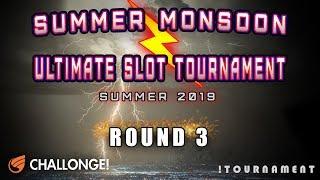 SUMMER MONSOON SLOT TOURNAMENT  ROUND 3  IGT U-CHOOSE