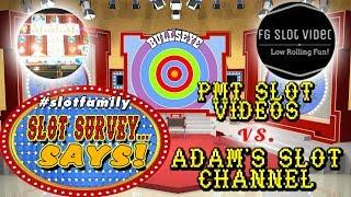 #SlotFamily SLOT SURVEY SAYS  PMT SLOT HITS N STUFF vs. ADAM'S SLOT VIDEOS  LIVE GAME SHOW