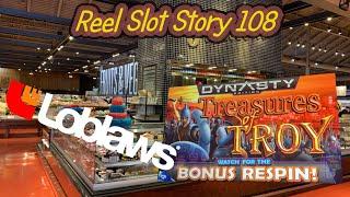 Reel Slot Story 108: Treasures of Troy MORE DYNASTY!  Loblaws!