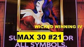 MAX 30 ( #21 ) WICKED WINNING IV Slot machine(Aristocrat)$6.00 MAX BET