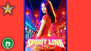 ️ New - Spirit Link City of the East slot machine
