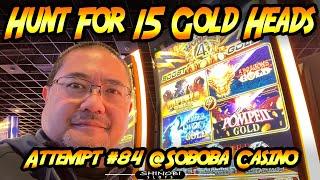 Hunt For 15 Gold Heads! Ep. #84, Wonder 4 Boost Gold TimberWolf Gold at Soboba Casino