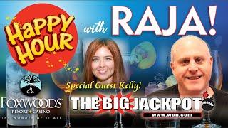 Live Happy Hour Slot Play from Foxwoods with Raja and Kelly  | The Big Jackpot