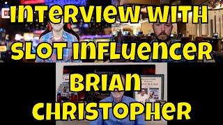 Interview with @Brian Christopher Slots, the biggest Slot Machine Youtuber in the World!