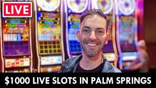 LIVE from Palm Springs Casino  $1,000 should do the trick
