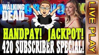 420 SUBSCRIBER SPECIAL!!! WALKING DEAD JACKPOT HAND PAY! -special guests ALEXA GRACE & LILY ADAMS!