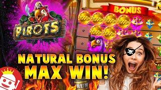 10,000X PIROTS MAX WIN  NATURAL BONUS TRIGGER!