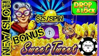 Drop & Lock Sweet Tweet HIGH LIMIT $25 SPIN BONUS ROUND LOCK IT LINK