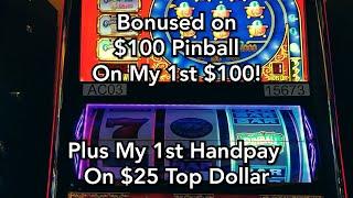 Bonused on $100 Pinball on My 1st $100!  Plus My 1st Handpay on $25 Top Dollar