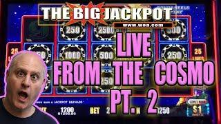 Cosmo Live Part 2  | The Big Jackpot