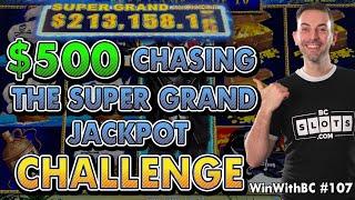 $500 ‍️ Chasing The Super Grand Jackpot Challenge ‍️