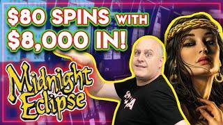 $80 SPINS with $8,000 IN  Midnight Eclipse Delivers a HANDPAY