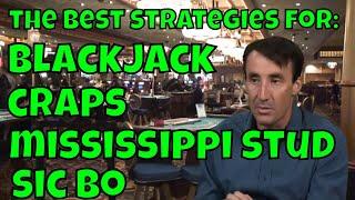 The Best Strategies for Blackjack, Craps, Mississippi Stud and Sic Bo