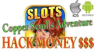 Slots Copper Scrolls Legend Hacking iOS/Android GamePlay