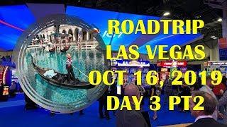 Las Vegas Fall 2019 Day 8 pt2