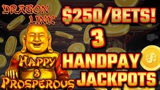 Dragon Link Happy Prosperous HIGH LIMIT $250 Bonus Round ~ Slot Machine Casino (3) HANDPAY JACKPOTS