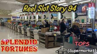 Reel Slot Story 94: TOPS and Splendid Fortune
