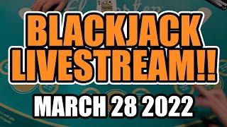 HIGH STAKES BLACKJACK! HUGE BETS!! HEART POUNDING ACTION!! March 28th 2022