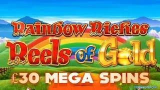 High Roller £30 SPINS!! Rainbow Riches Reels of Gold