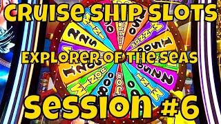Cruise Ship Slots - Explorer of the Seas - Session #6 of 11