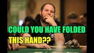 Could You Have Folded This Hand??
