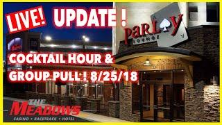 8/25 Group Pull & Cocktail Hour Info ! The Meadows Racetrack & Casino