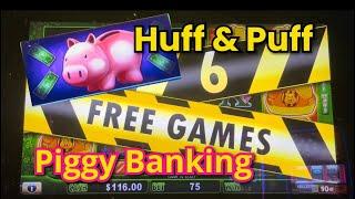 Huff & Puff vs Piggy Banking - HIGH LIMIT