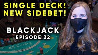 BLACKJACK! Single Deck! New Bet The Set Side Bet! Big $1500 Buy In! Episode 22!!