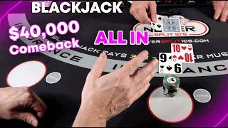 All IN $40,000 Blackjack Comeback Series  - Part 3 - #138