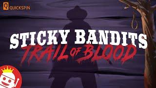 STICKY BANDITS TRAIL OF BLOOD  (QUICKSPIN)  NEW SLOT!  MAX WIN?