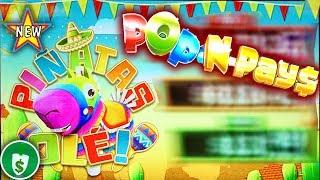 ️ New - Pop 'N Pays Piñatas Olé slot machine, bonus