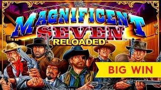The Magnificent Seven Reloaded Slot - BIG WIN SESSION!