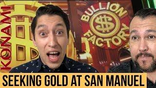 Bullion Factory  Turning Spins into GOLD at San Manuel Casino