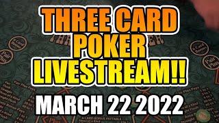 LIVE: Three Card Poker!! March 22 2022