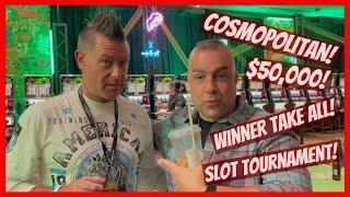 Cosmopolitan Slot Tournament-Winner Take ALL!