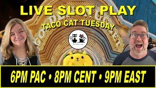 (LIVE SLOT PLAY) TACO CAT TUESDAY 02/09/2021