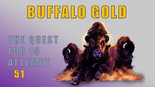 Buffalo Gold Challenge - Chasing 15 Buffalo Heads #51