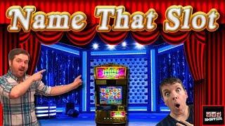 Name That Slot! With SDGuy and BrentW