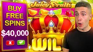 $40,000 Bonus Buy on JUICY FRUITS  (40K Bonus Buy Series #11)