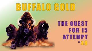 Buffalo Gold Challenge - Chasing 15 Buffalo Heads #48