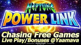 Neptune Power Link Slot Machine - Chasing Free Games with Live Play and Power Link Features @Yaamava
